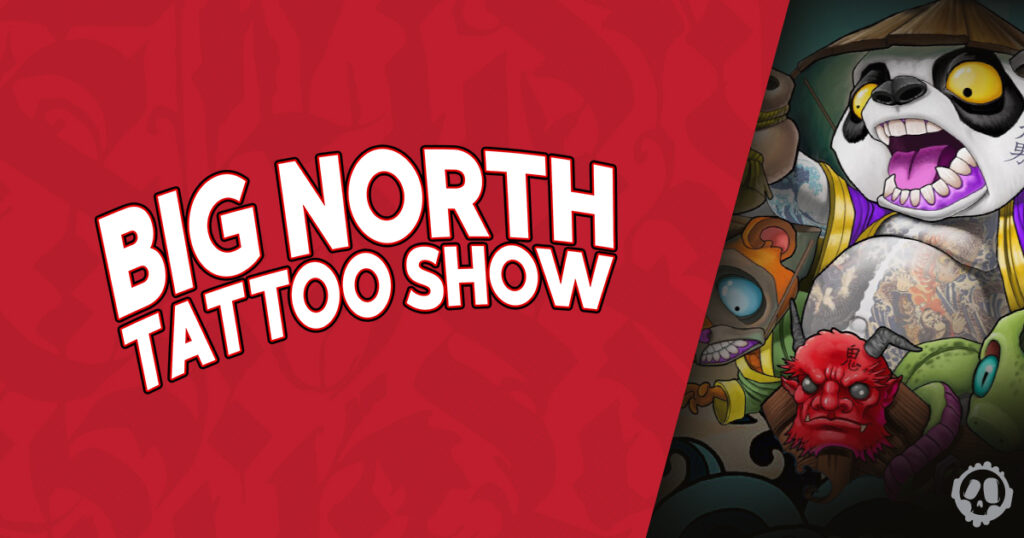Big North Tattoo Show 2023 Preview Killer Ink Tattoo