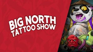 Big North Tattoo Show 2023 Preview