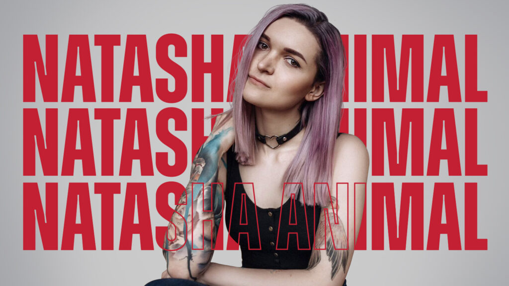 Sponsored Artist of the Month - Natasha Animal